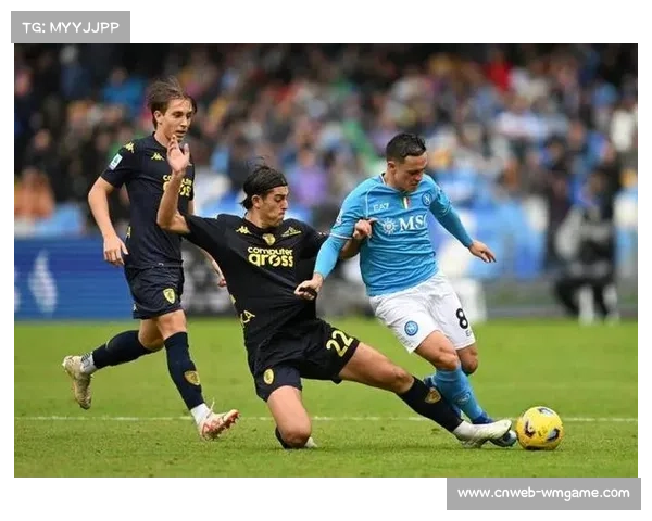 意甲焦点战前瞻：莱切迎战那不勒斯，卫冕冠军誓取三分重振锋线